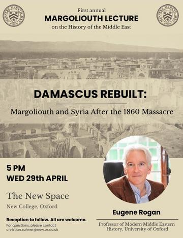 inaugural Margoliouth Lecture on the History of the Middle East at New College, Oxford. 